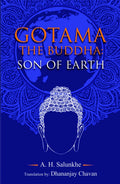Gotama The Buddha : Son Of Earth