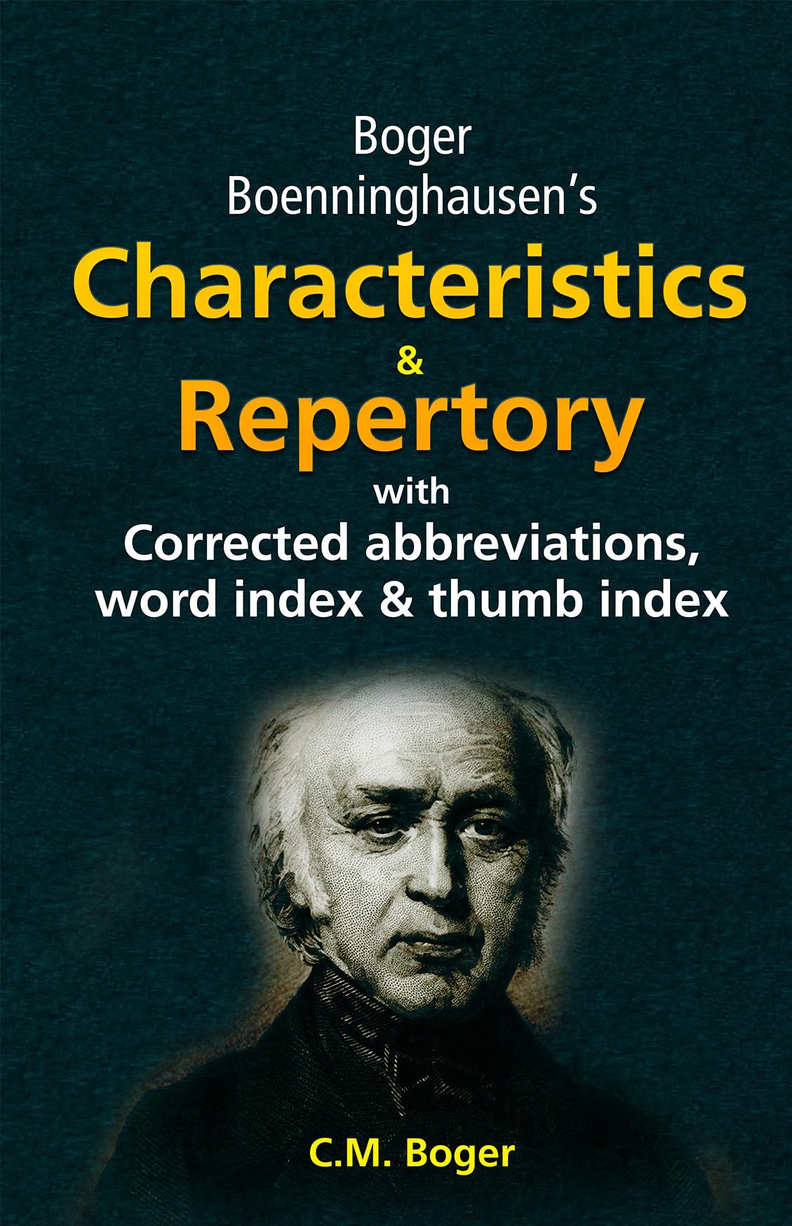 Boger Boenninghausens Characteristics & Repertory: With Corrected & Revised Abbreviations & Word Index: 1