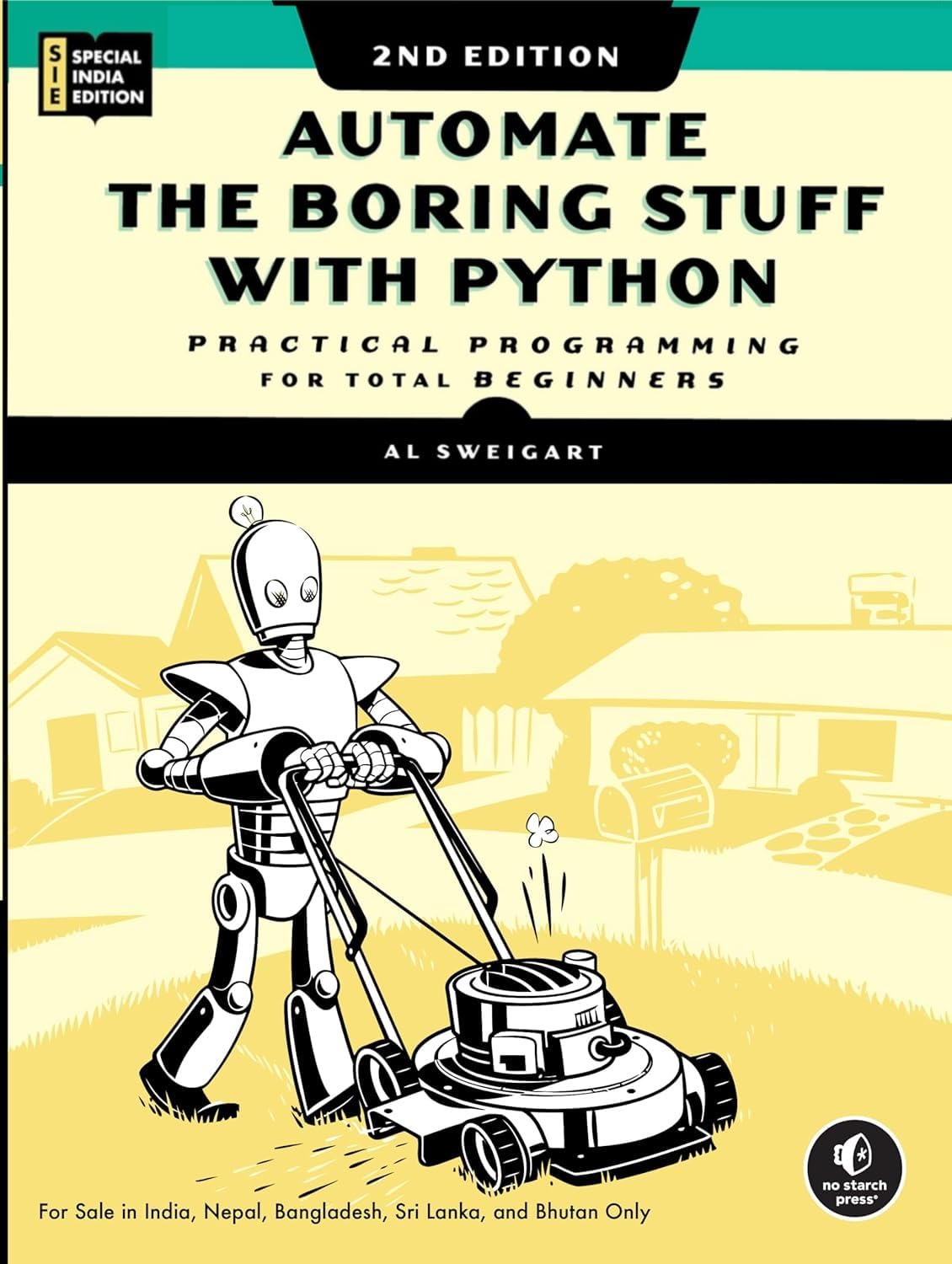 Automate The Boring Stuff With Python, 2Nd Edition: Practical Programming For Total Beginners