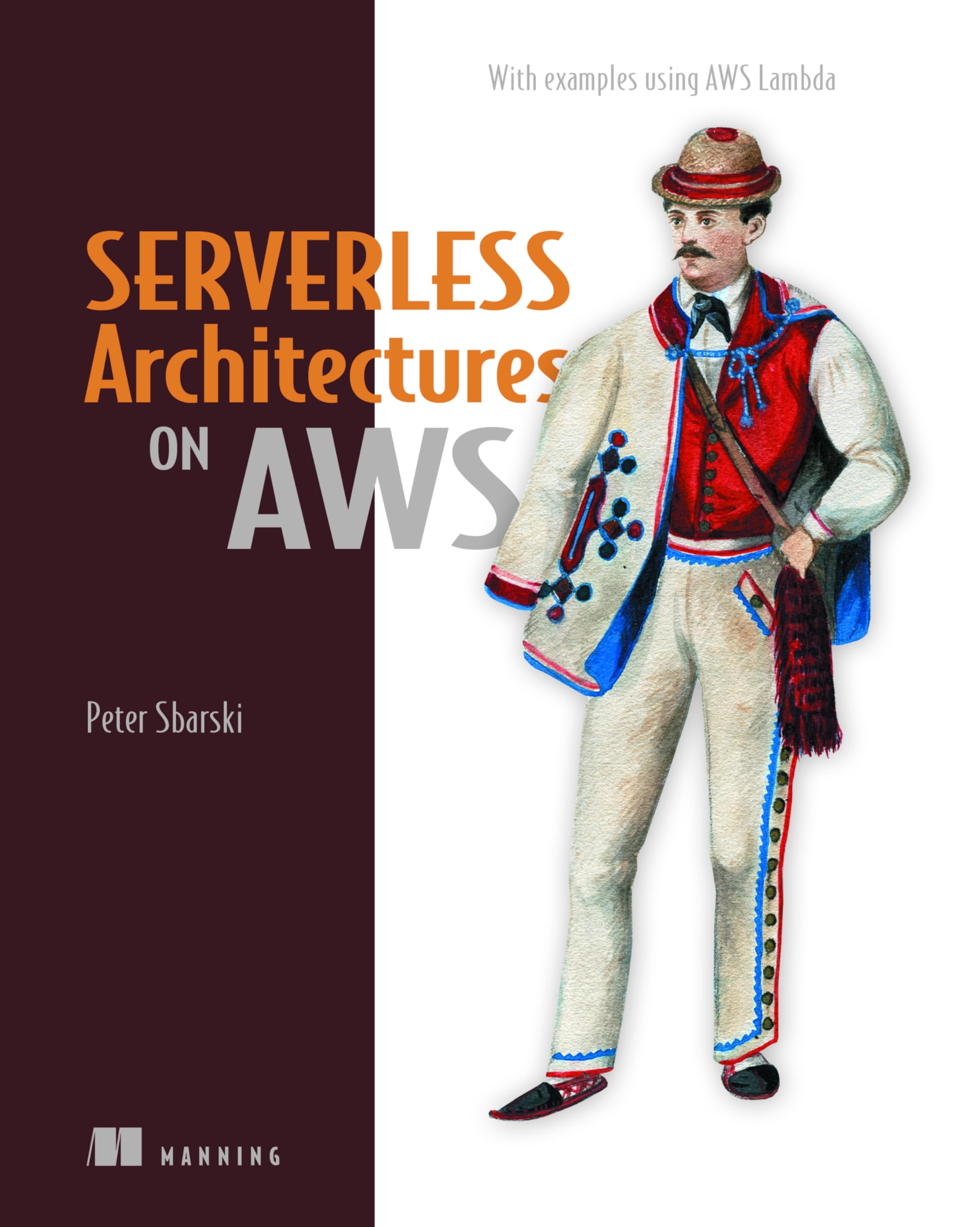 Serverless Architectures On Aws: With Examples Using Aws Lambda