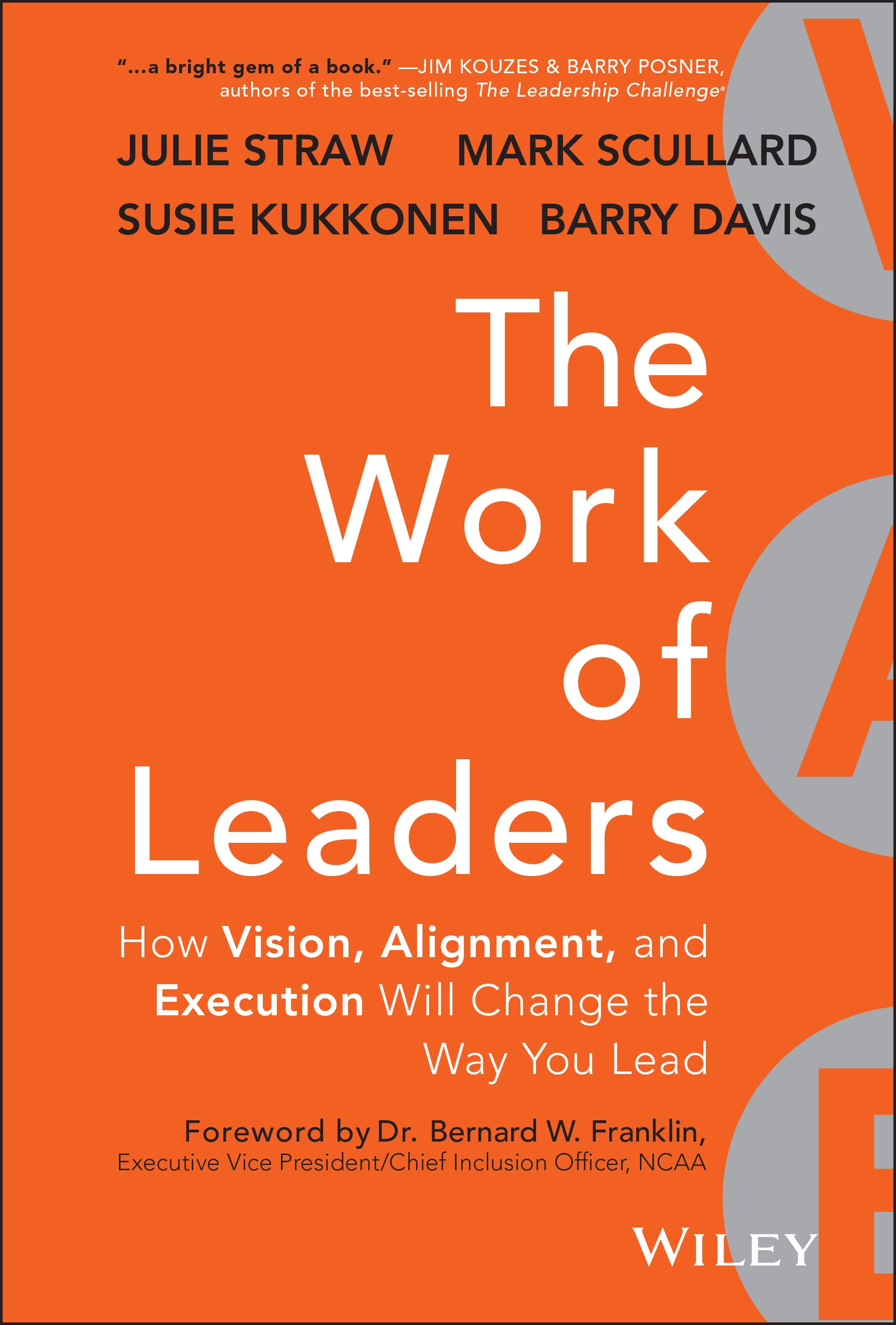 The Work of Leaders: How Vision, Alignment, and Execution Will Change the Way You Lead