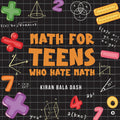 Math for Teens Who Hate Math