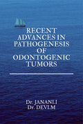 RECENT ADVANCES IN PATHOGENESIS OF ODONTOGENIC TUMOURS