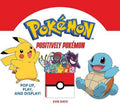 Positively Pokmon: Pop Up, Play, and Display! (UpLifting Editions)