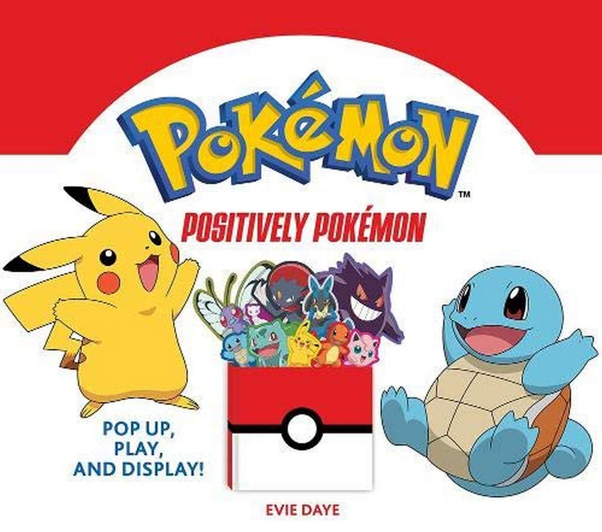 Positively Pokmon: Pop Up, Play, and Display! (UpLifting Editions)