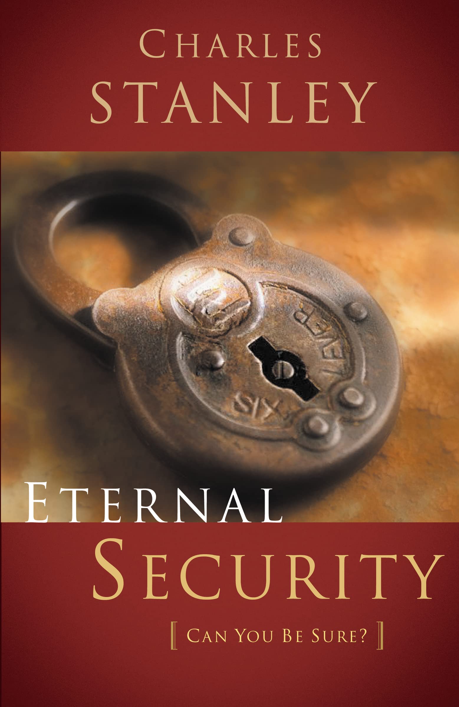 Eternal Security: Can I Be Sure That Im Going to Heaven?