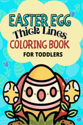 Easter Egg Coloring Book for Toddlers : Simple and Big Pictures with Tick Lines, Easy to Color for Kids Preschool and Kindergart