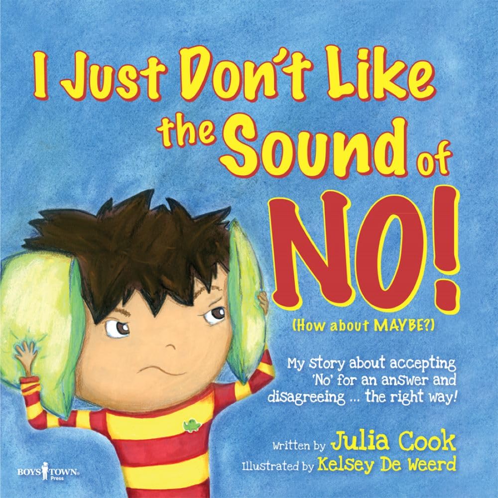 I Just Dont Like the Sound of NO: Story for kids ages 58 about Accepting NO for an Answer