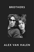 Brothers: An Intimate Account of Brotherhood and Rock Music