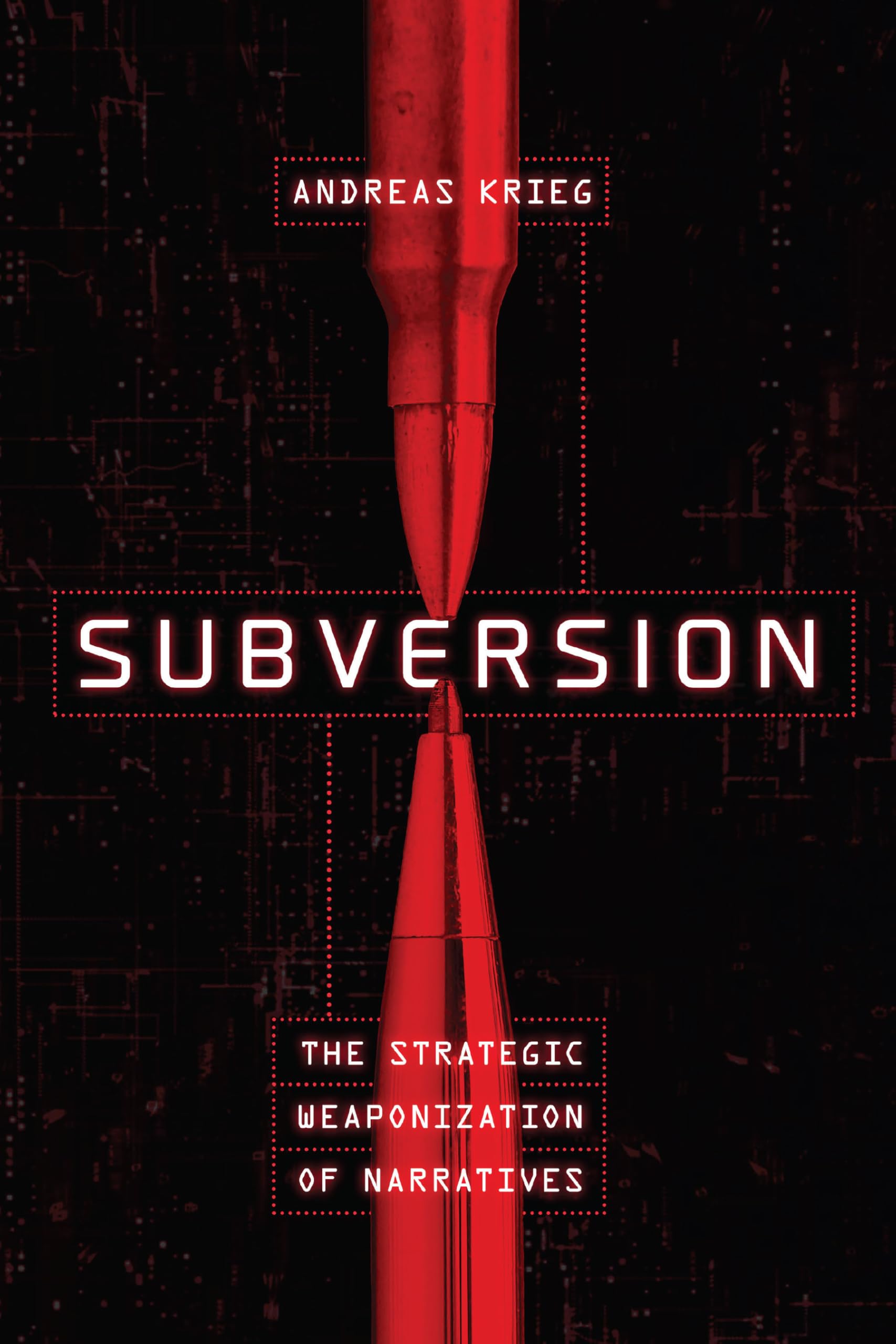 Subversion: The Strategic Weaponization Of Narratives