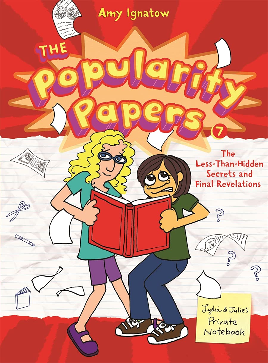 The LessThanHidden Secrets and Final Revelations of Lydia Goldblatt and Julie GrahamChang (The Popularity Papers #7)