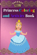 Princess Coloring and Activity Book : Amazing Princess Coloring Book for Kids | Gift for Boys & Girls, Ages 24 46 48 68 | Co