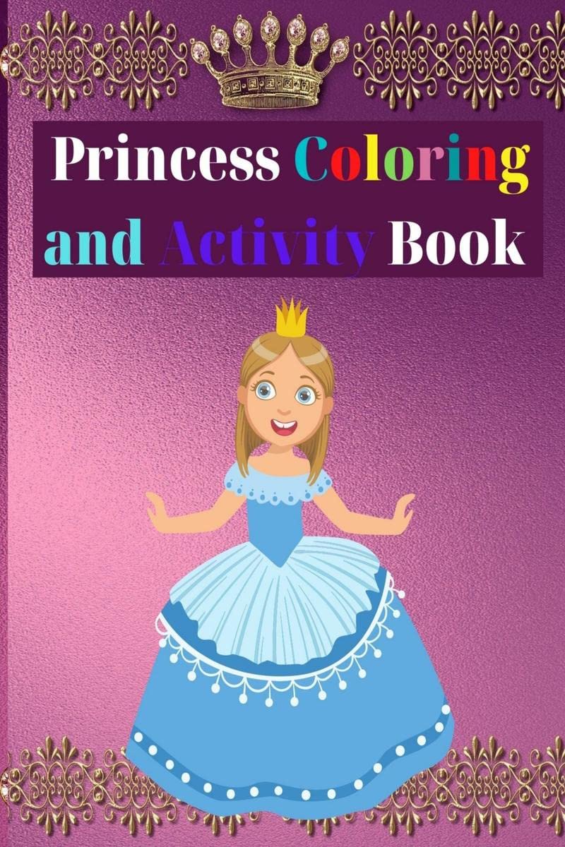 Princess Coloring and Activity Book : Amazing Princess Coloring Book for Kids | Gift for Boys & Girls, Ages 24 46 48 68 | Co