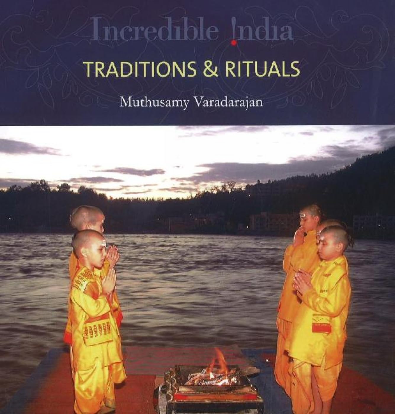 Incredible India  Traditions & Rituals (Eng