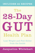 The 28Day Gut Health Plan: Lose weight and feel better from the inside
