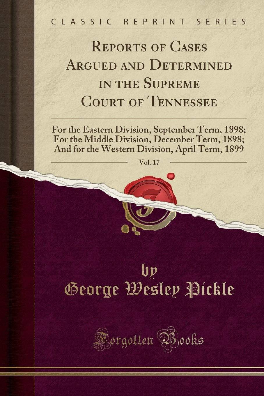 Reports of Cases Argued and Determined in the Supreme Court of Tennessee, Vol. 17: For the Eastern Division, September Term, 189
