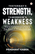 Yesterdays Strength, Tomorrows Weakness: How to Evolve Infrastructure to Stay Ahead of Climate Challenges