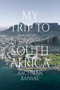 MY trip to South Africa : A book on info about South Africa