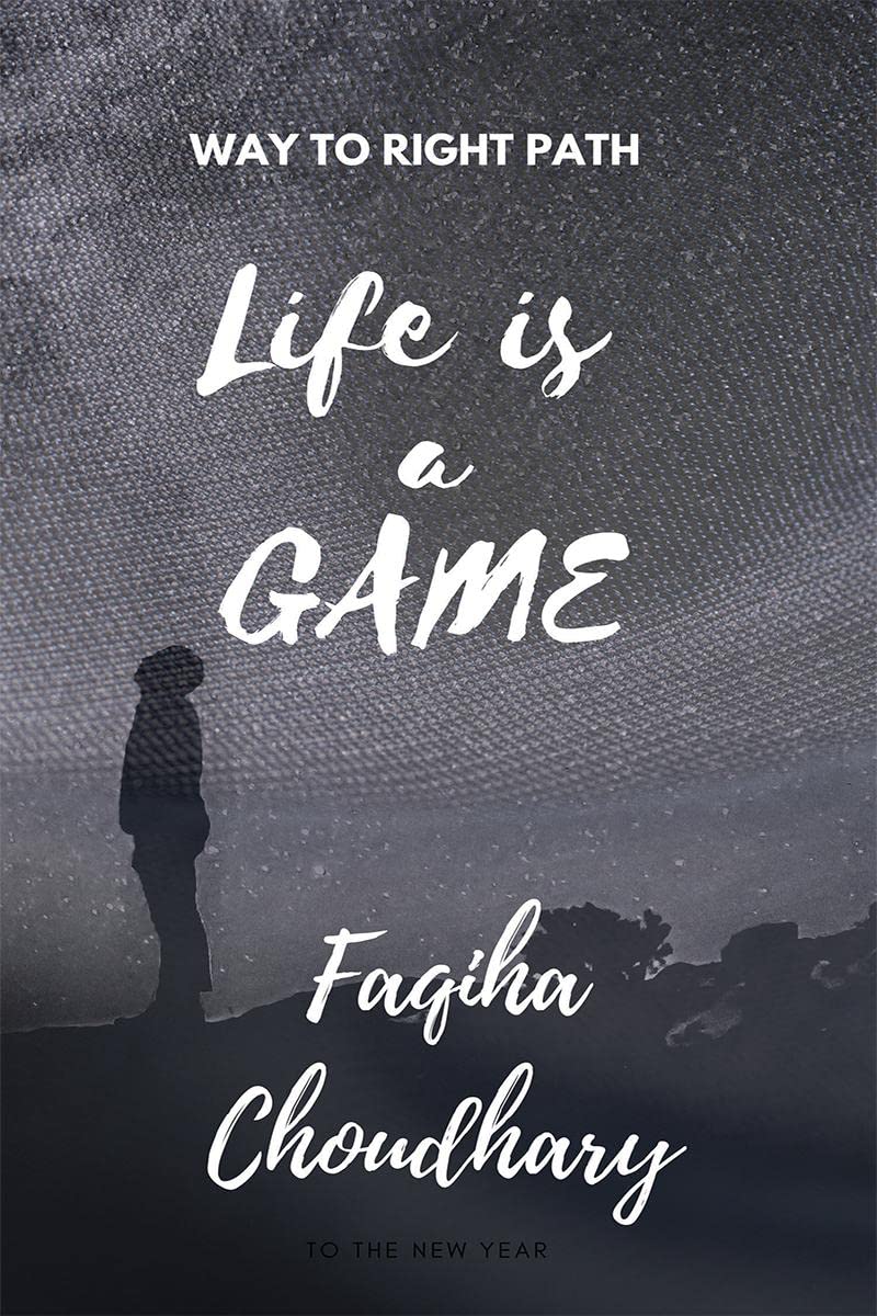 Life Is a game : Way to Right Path
