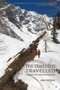 The Trails Less Travelled: Trekking The Himachal Himalayas