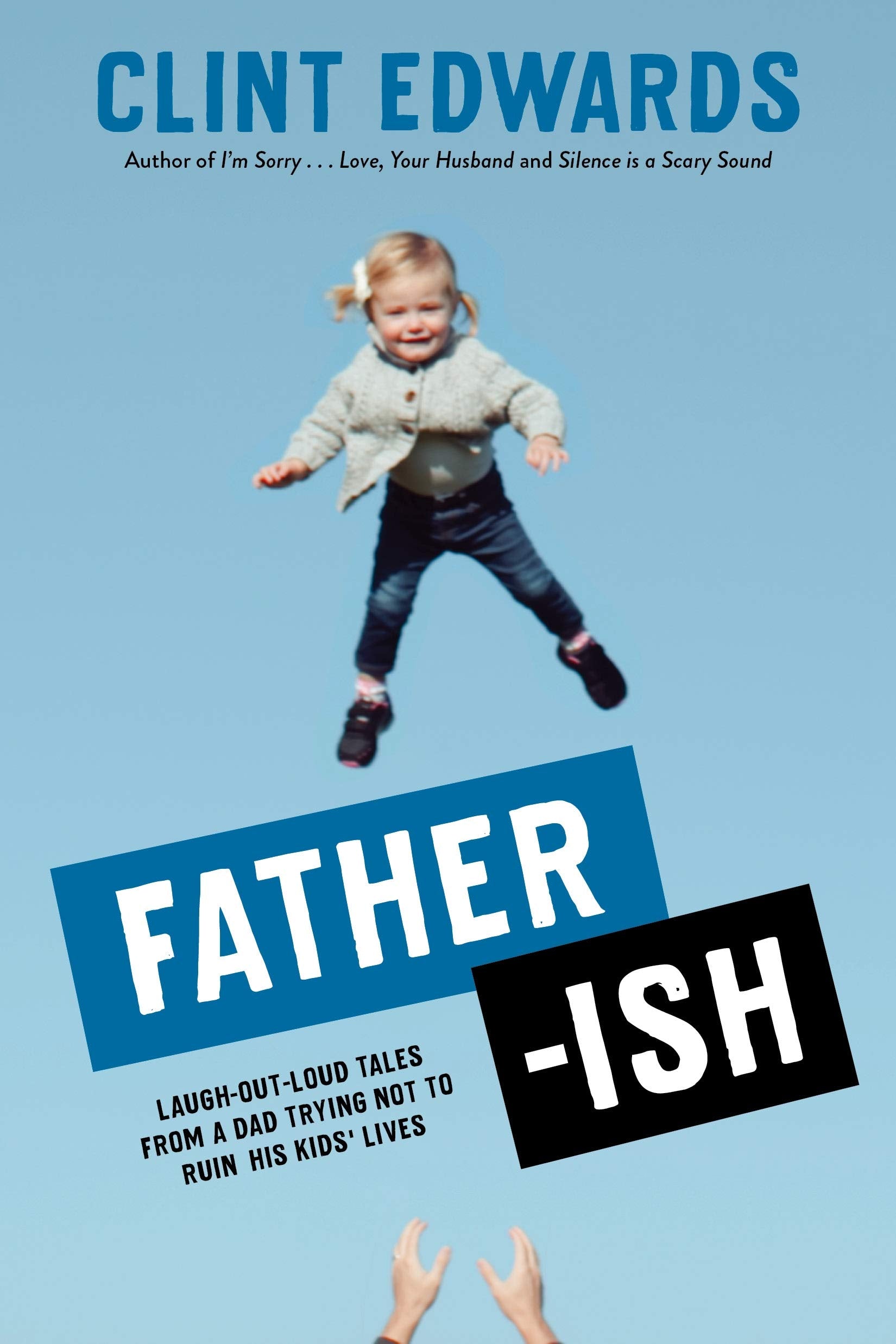 Fatherish: LaughOutLoud Tales From a Dad Trying Not to Ruin His Kids Lives