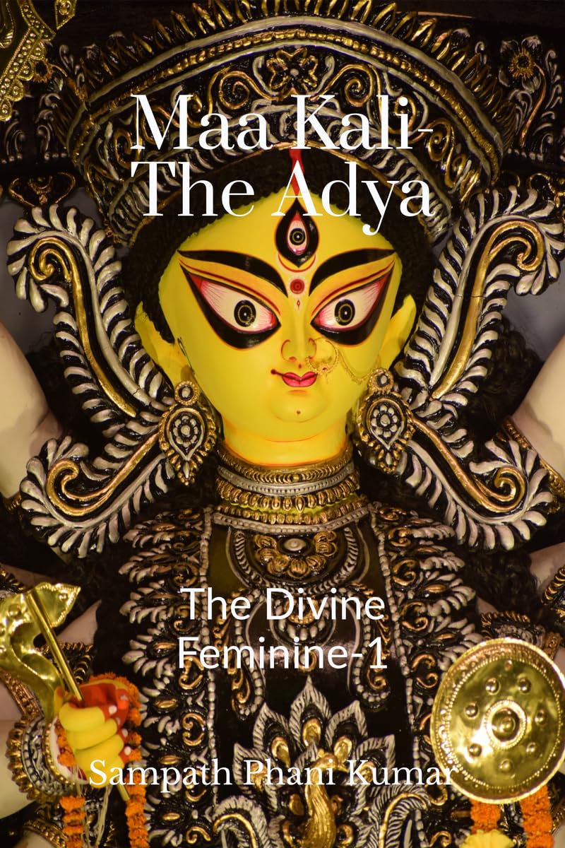 Maa Kali  The Adya: The Divine Feminine 1