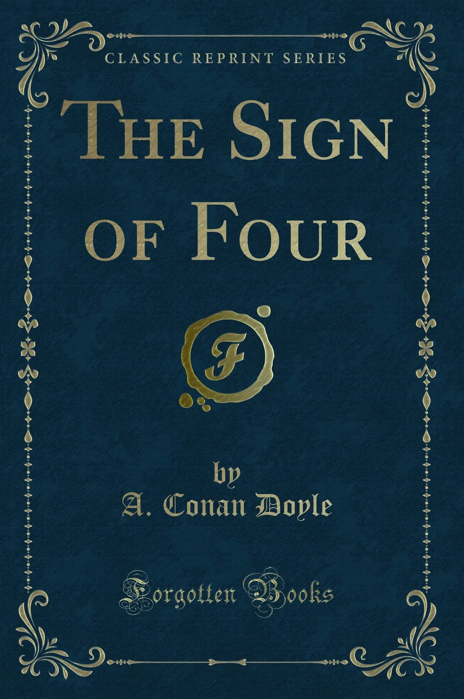 The Sign Of Four (Classic Reprint)