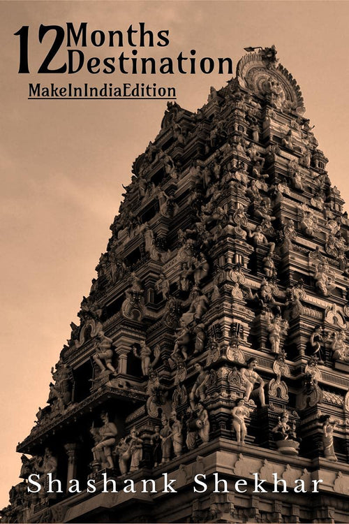12 Months... 12 Destination... : Make In India Edition
