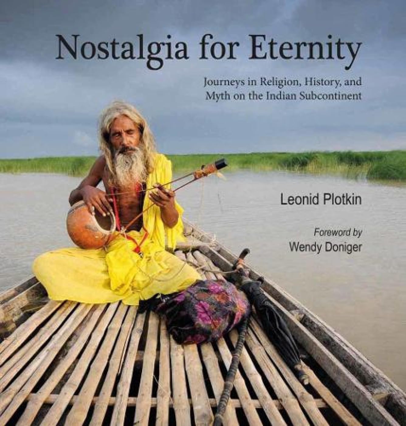 Nostalgia For Eternity: Journeys In Religion, History, And Myth On The Indian Subcontinent