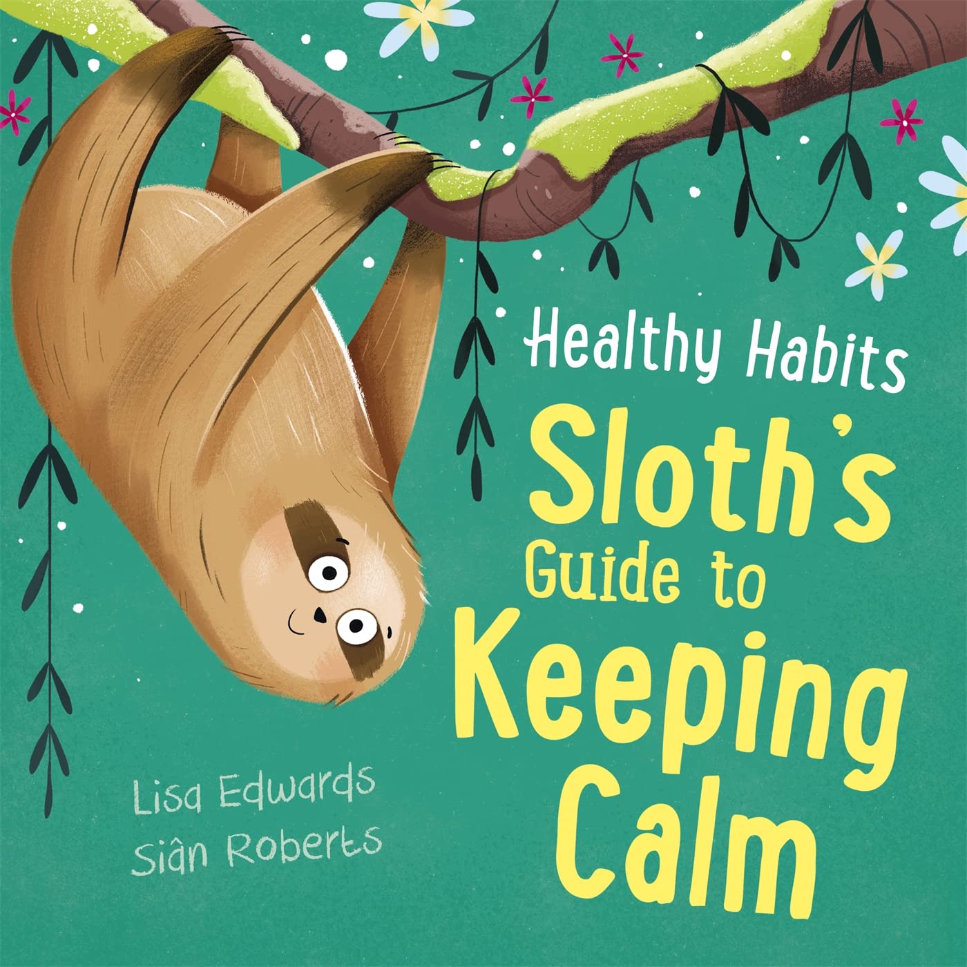 HEALTHY HABITS: SLOTHS GUIDE TO KEEPING CALM