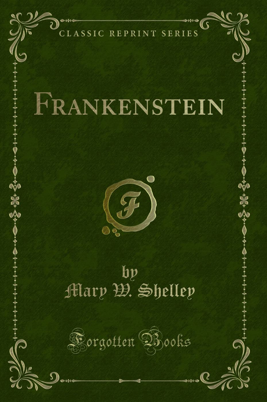 Frankenstein (Classic Reprint)