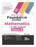 Disha New Syllabus Foundation Course In Mathematics Class 6 For Jee/ Olympiad Exams 5Th Edition | New Ncert Concepts | Advance P