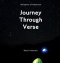 Journey Through Verse: A Collection Of Visual Poetry And Photographic Meditation: 1 (Whispers Of Albatross)