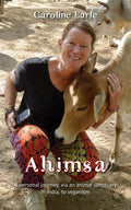 Ahimsa: My Journey To Veganism Via An Indian Animal Sanctuary