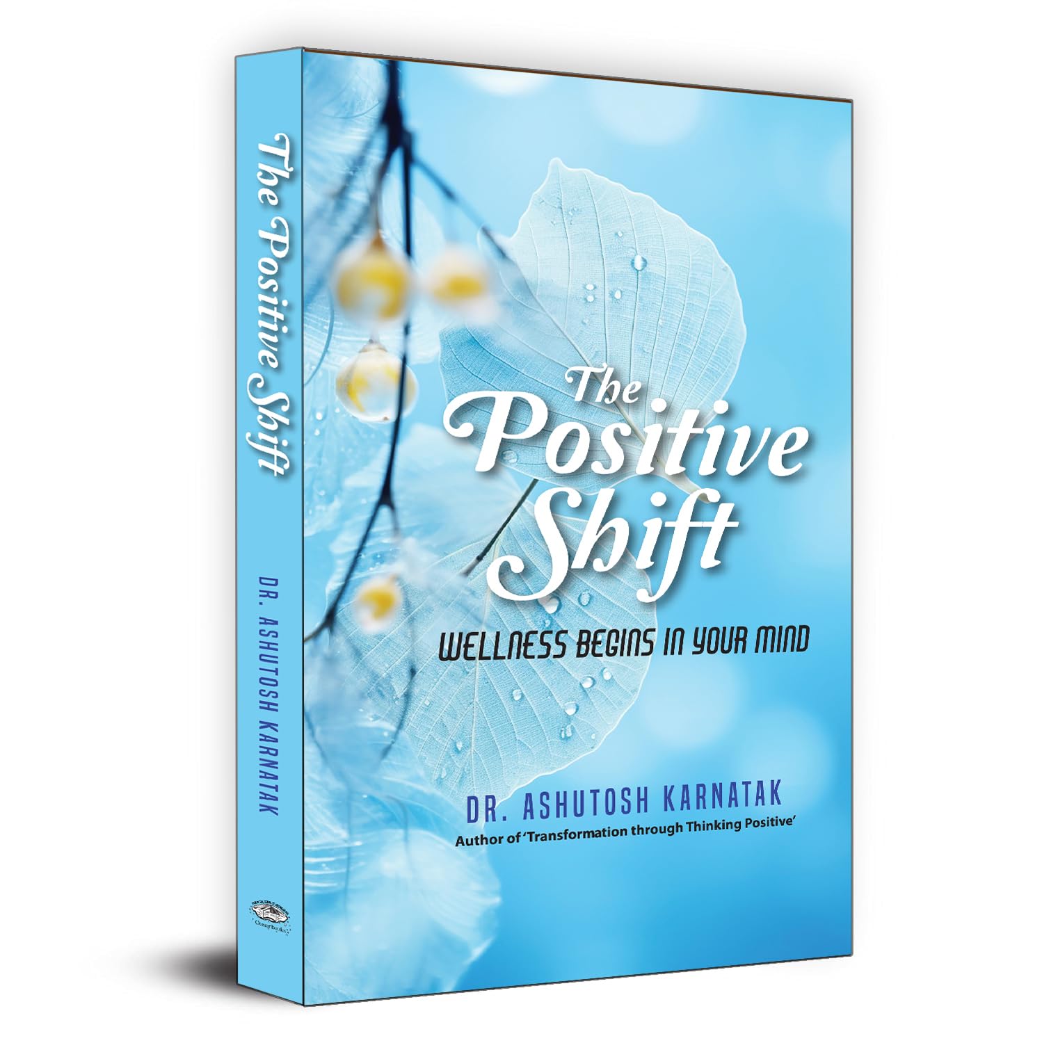 The Positive Shift: Wellness Begins In Your Mind