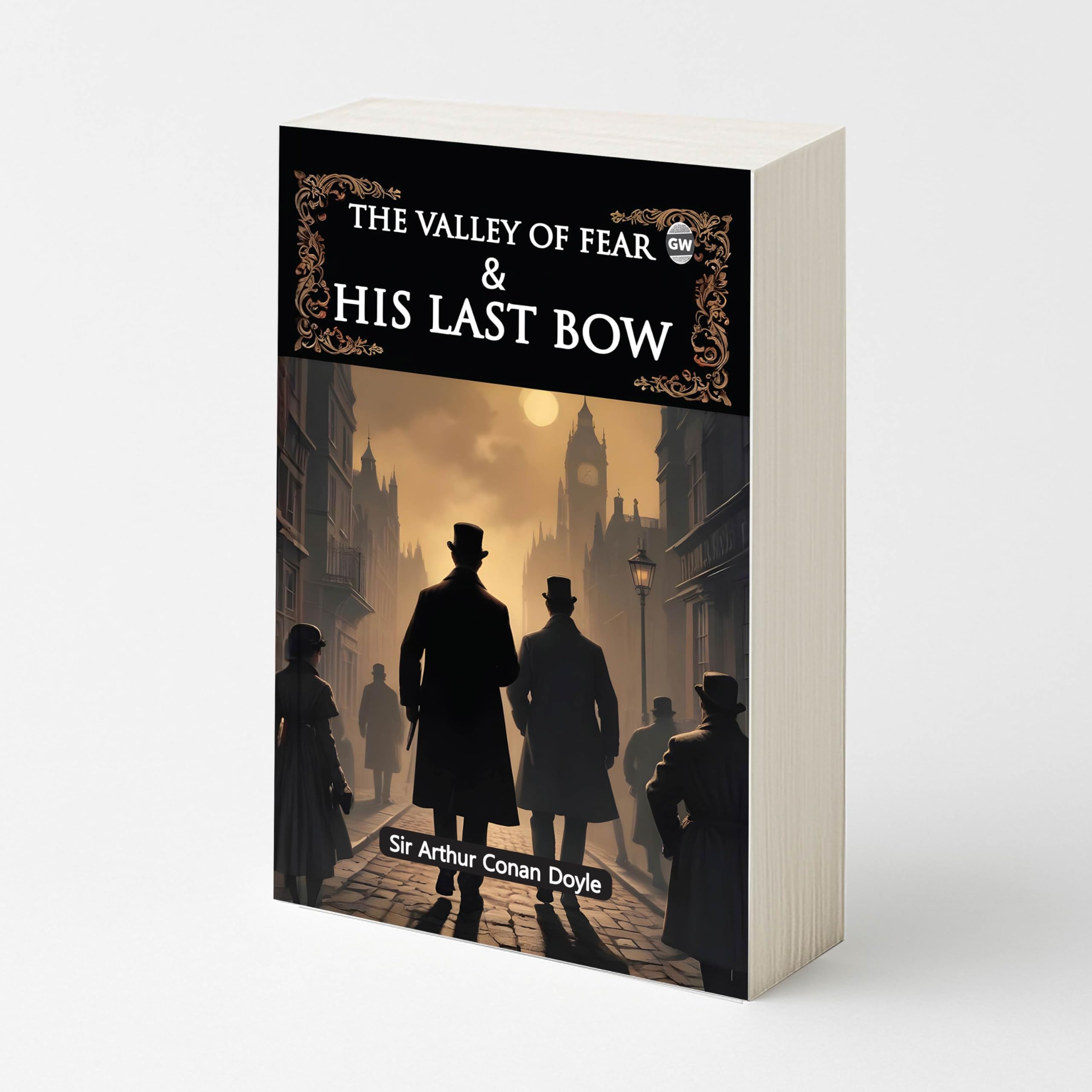 The Valley of Fear and His Last Bow (Paperback) : dramatic detective cases, timeless adventure tales, iconic crime literature, 