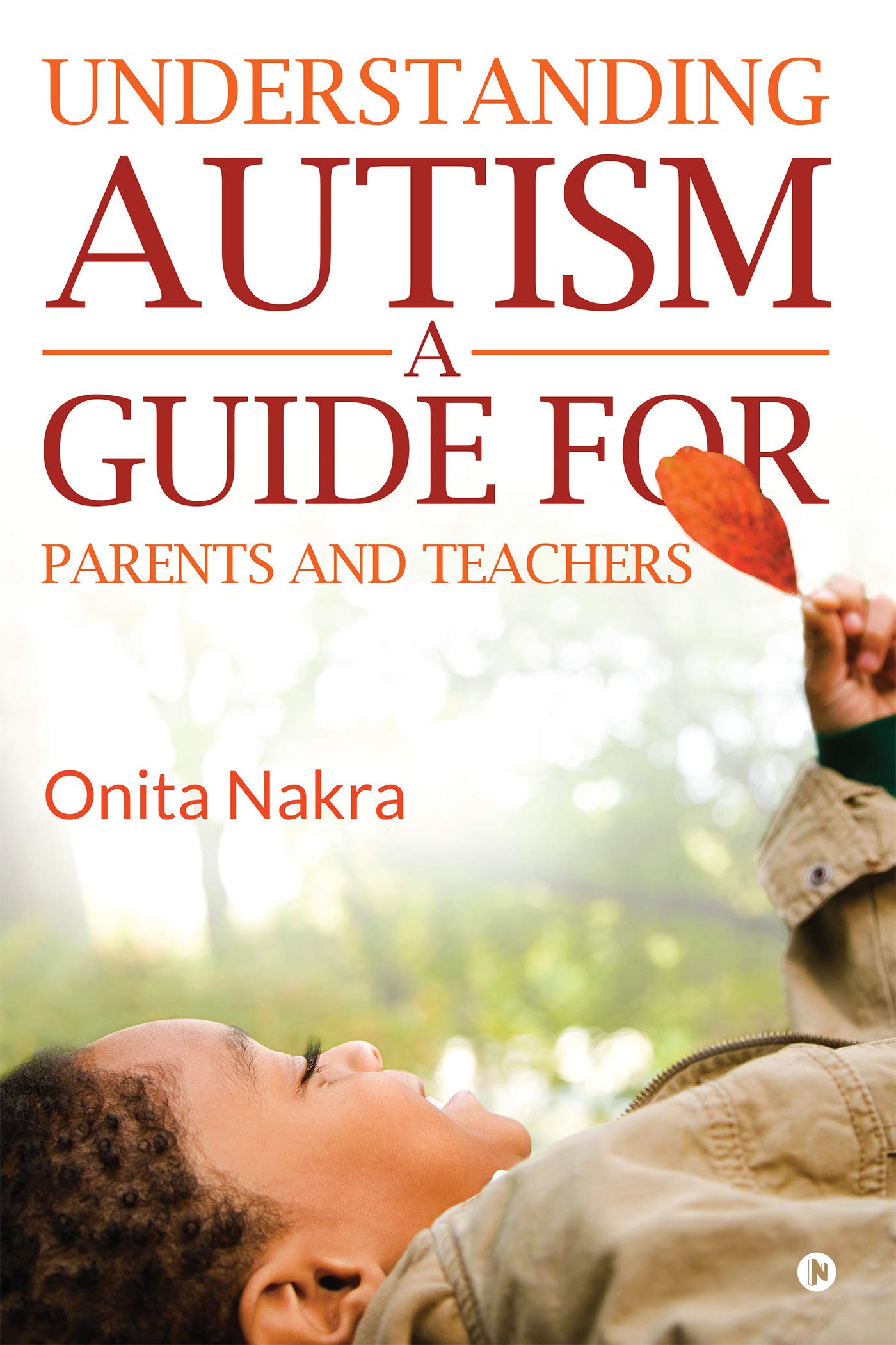 Understanding Autism: A Guide For Parents And Teachers