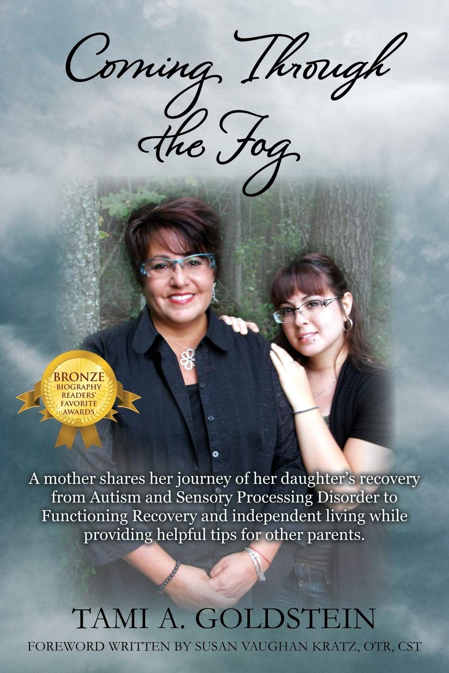 Coming Through the Fog: A Mother Shares Her Journey of Her Daughters Recovery from Autism and Sensory Processing Disorder to Fu
