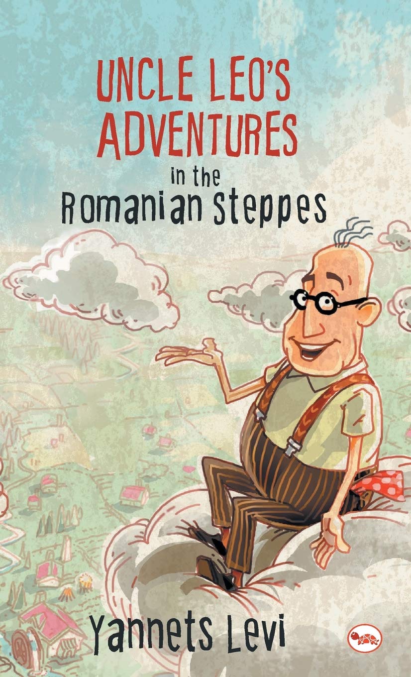 Uncle Leos Adventures in the Romanian Steppes