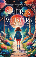 Natures Whispers: Stories for Young Learners Bindu Malik