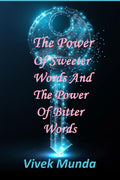 The Power Of Sweeter Words And The Power Of Bitter Words