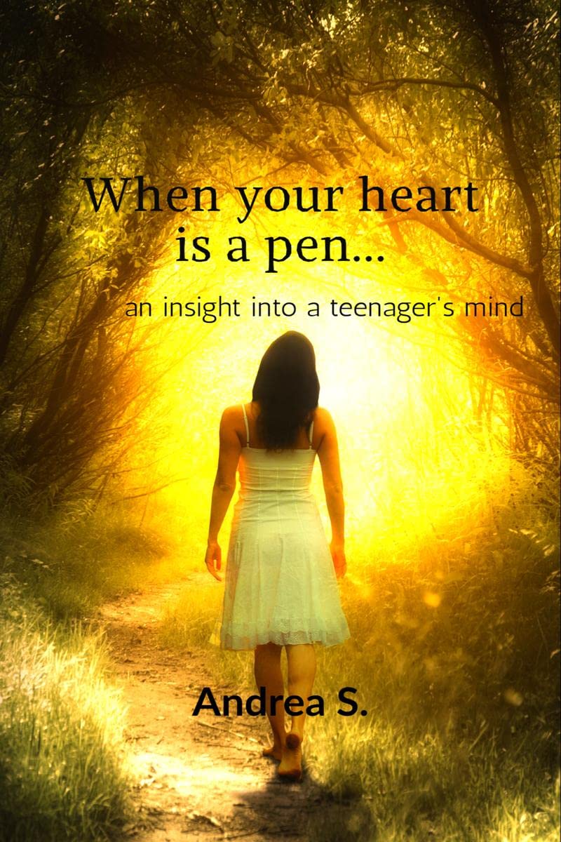 When Your Heart Is A Pen... : An Insight Into A TeenagerS Mind