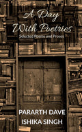 A Day With Poetries : Selected Poems And Proses