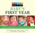 Knack BabyS First Year: A Complete Illustrated Guide For Your ChildS First Twelve Months (Knack: Make It Easy)