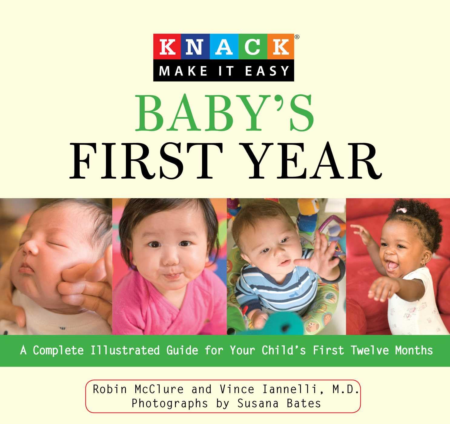 Knack BabyS First Year: A Complete Illustrated Guide For Your ChildS First Twelve Months (Knack: Make It Easy)