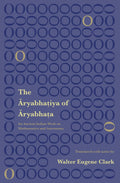 The Aryabhatiya Of Aryabhata: An Ancient Indian Work On Mathematics And Astronomy (Revised, Newly Composed Text Edition) | Aryab