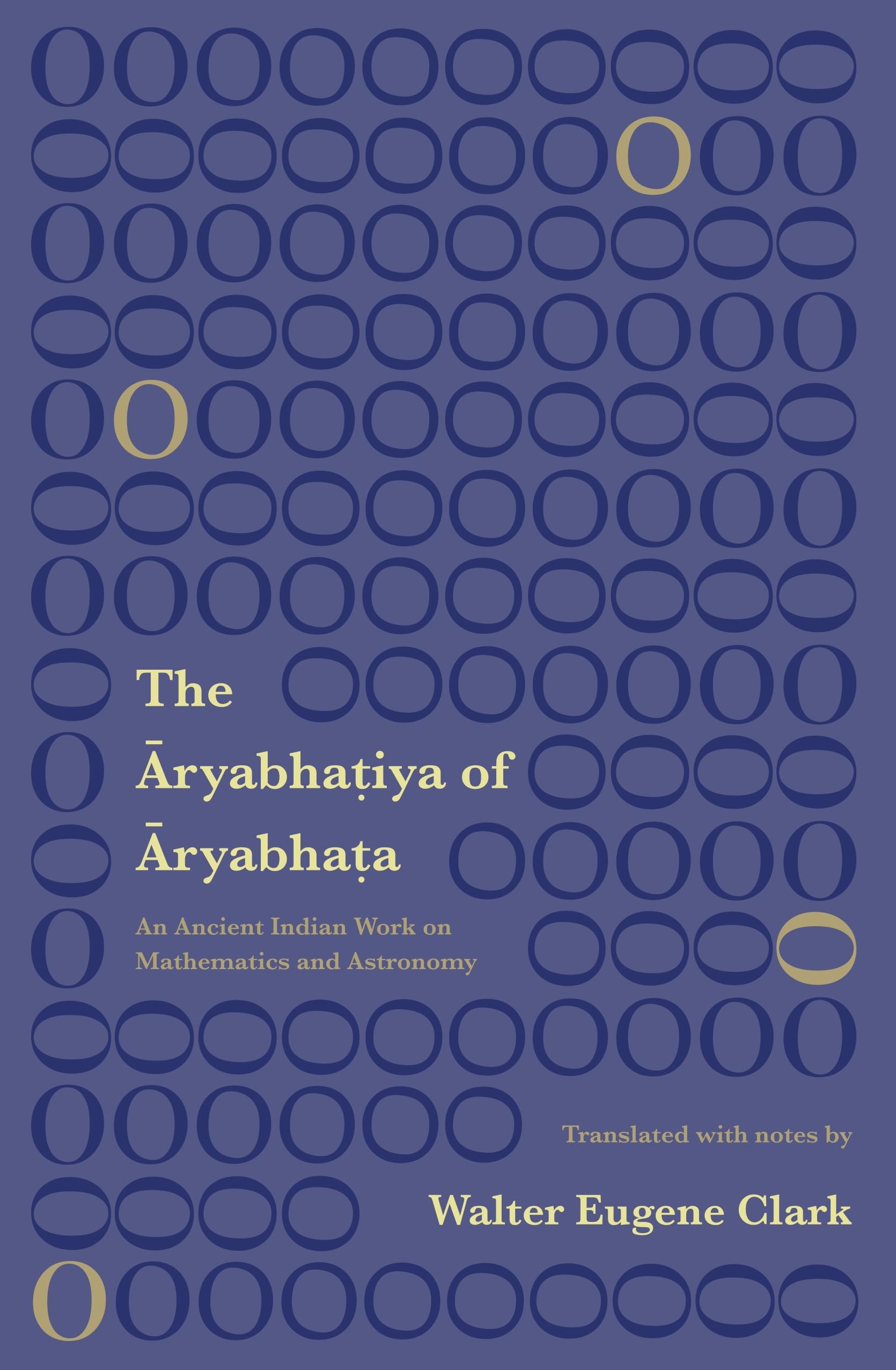The Aryabhatiya Of Aryabhata: An Ancient Indian Work On Mathematics And Astronomy (Revised, Newly Composed Text Edition) | Aryab