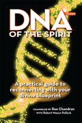 Dna Of The Spirit, Volume 2: A Practical Guide To Reconnecting With Your Divine Blueprint
