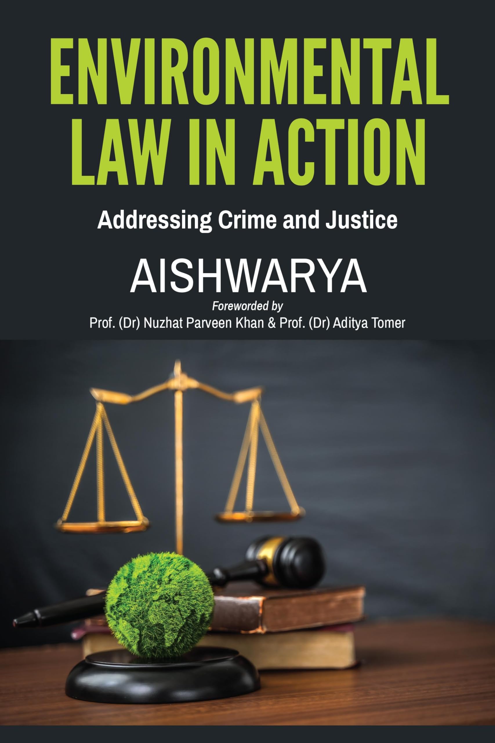 Environmental Law in Action: Addressing Crime and Justice