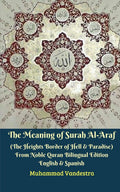 The Meaning of Surah AlAraf (The Heights Border Between Hell and Paradise) From Noble Quran Bilingual Edition